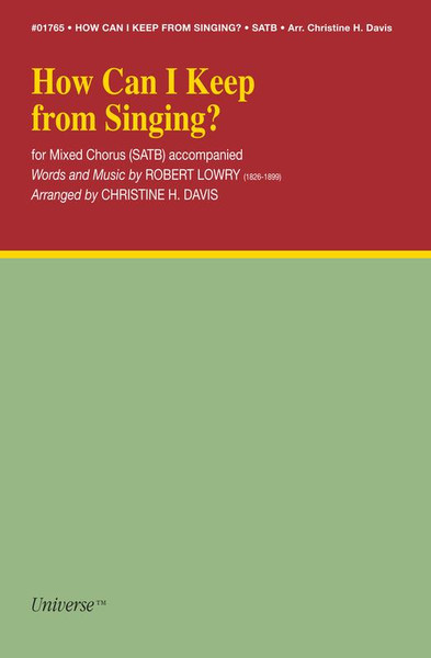 How Can I Keep From Singing? - Arr. Christine H. Davis - SATB and Piano