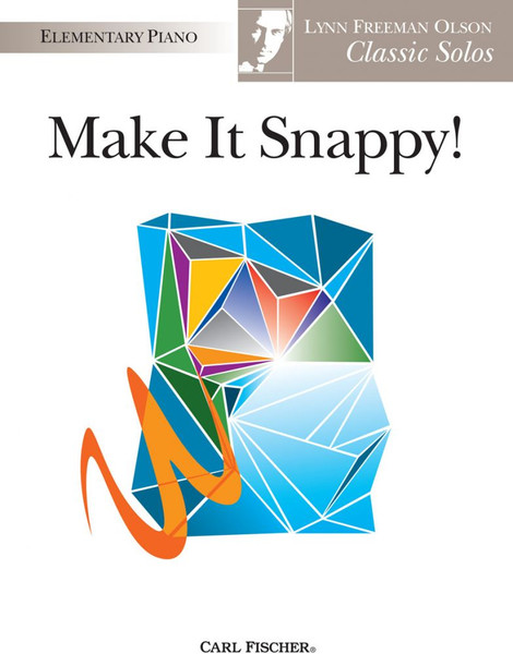 Make It Snappy! by Lynn Freeman Olson (Elementary Piano Solo)
