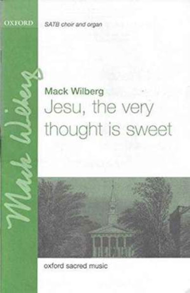 Jesu, the Very Thought is Sweet - Arr. Mack Wilberg - SSAATTBB and Organ