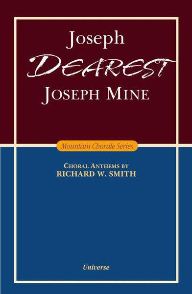 Joseph Dearest, Joseph Mine - Arr. Richard Smith - SATB and Piano