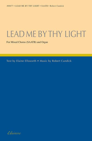 Lead Me By Thy Light - Arr. Robert Cundick - SAATB and Organ