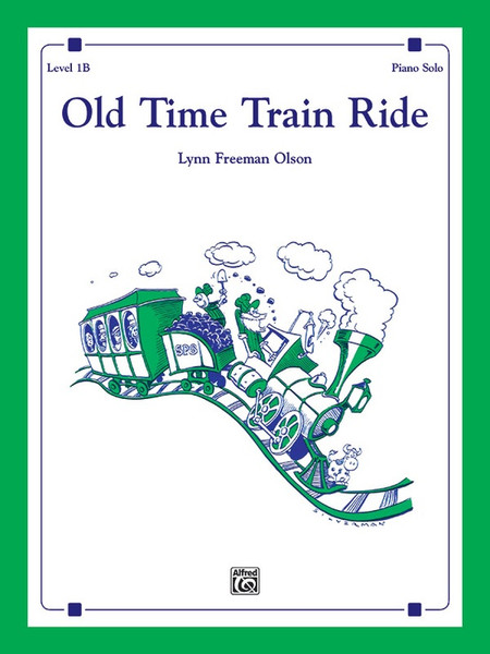 Old Time Train Ride by Lynn Freeman Olson (Level 1B Piano Solo)