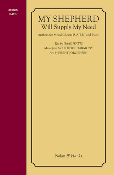 My Shepherd Will Supply My Need - Arr. Brent Jorgensen - SATB and Piano