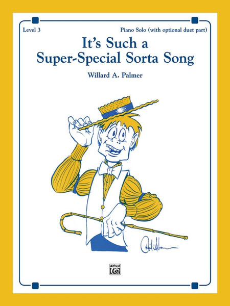 It's Such A Super-Special Sorta Song by Willard A Palmer (Level 3 Piano Solo)