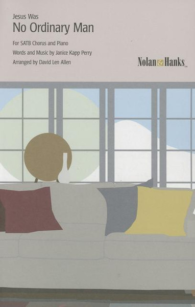 No Ordinary Man (Jesus Was) - Arr. David Len Allen - SATB and Piano