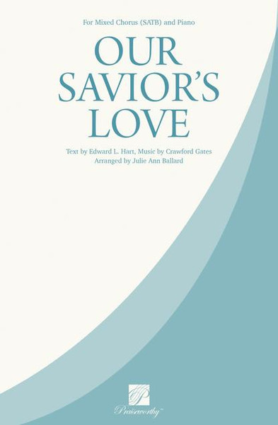 Our Savior's Love - Arr. Julie Ann Ballard - SATB and Piano
