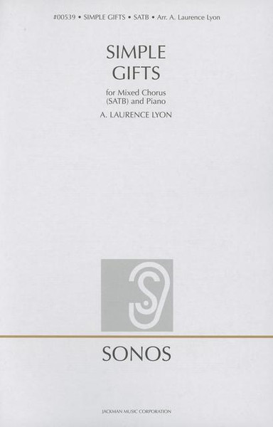 Simple Gifts - Arr. Laurence Lyon - SATB and Piano