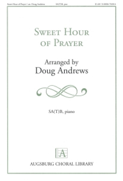 Sweet Hour of Prayer - Arr. Doug Andrews - SA(T)B and Piano