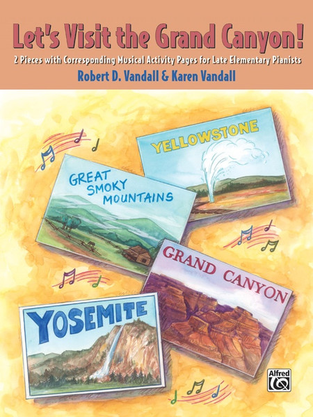 Let's Visit the Grand Canyon by Robert D. Vandall and Karen Vandall (Late Elementary Piano Solos)