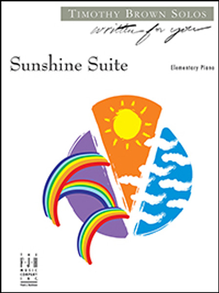 Sunshine Suite by Timothy Brown (Elementary Piano Solo)