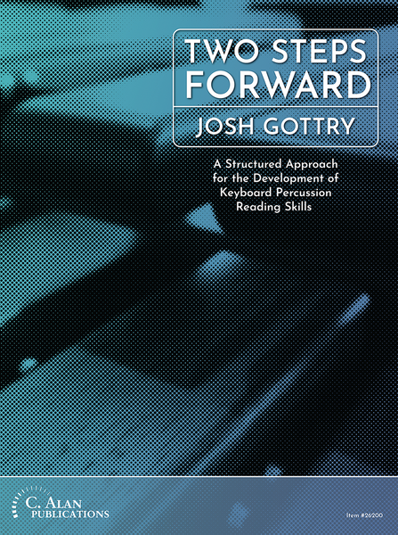 Two Steps Forward (A Structured Approach for the Development of Keyboard Percussion Reading Skills) by Josh Gottry