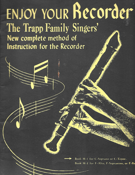 Enjoy Your Recorder: The Trapp Family Singers' Complete Method