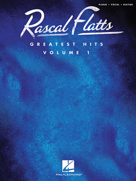 Rascal Flatts - Greatest Hits Volume 1 - Piano / Vocal / Guitar Songbook