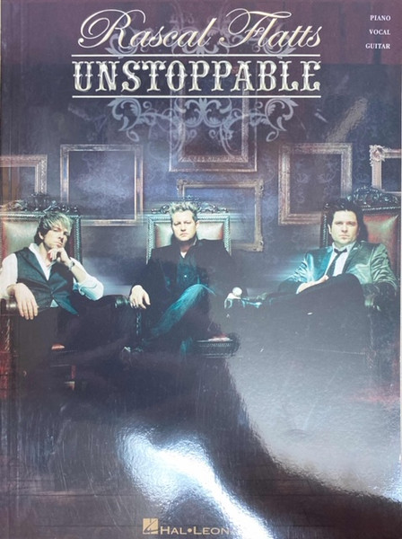 Rascal Flatts - Unstoppable - Piano / Vocal / Guitar Songbook