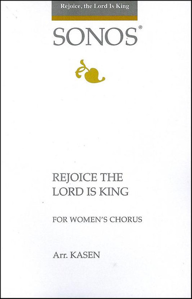 Rejoice the Lord is King - arr. Kasen - SSAA