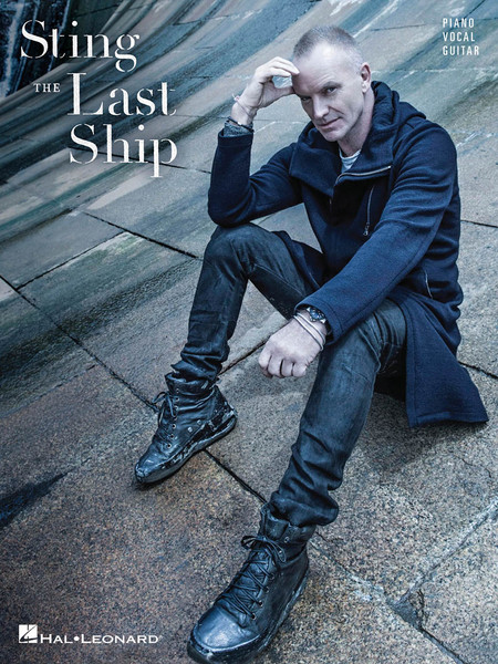 Sting - The Last Ship - Piano / Vocal / Guitar Songbook