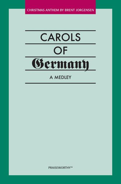 Carols of Germany: A Medley - arr. Jorgensen - SATB