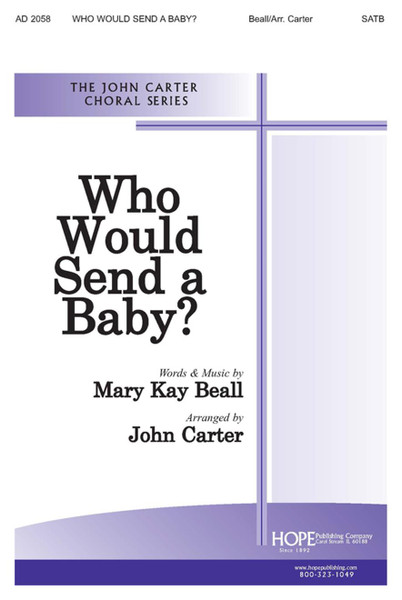 Who Would Send a Baby? - arr. Carter - SATB