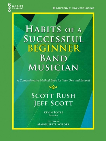 Habits of a Successful Beginner Band Musician (A Comprehensive Method for Year One and Beyond) - Baritone Saxophone