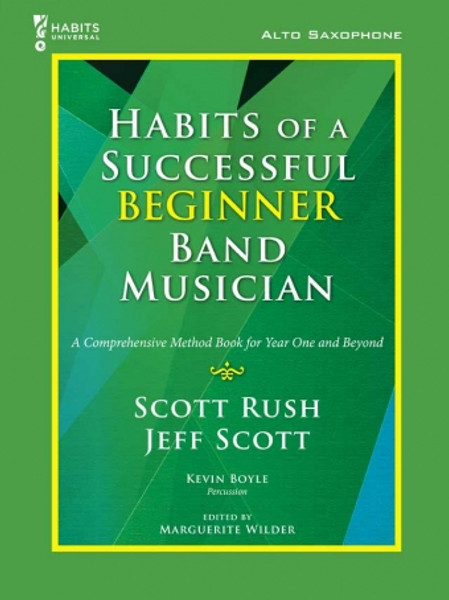 Habits of a Successful Beginner Band Musician (A Comprehensive Method for Year One and Beyond) - Alto Saxophone