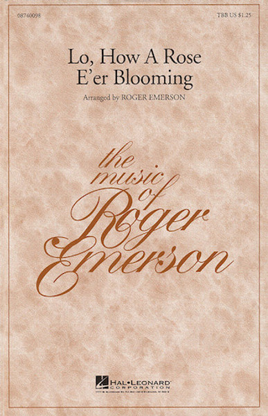 Lo, How A Rose E'er Blooming - arr. Emerson - TBB