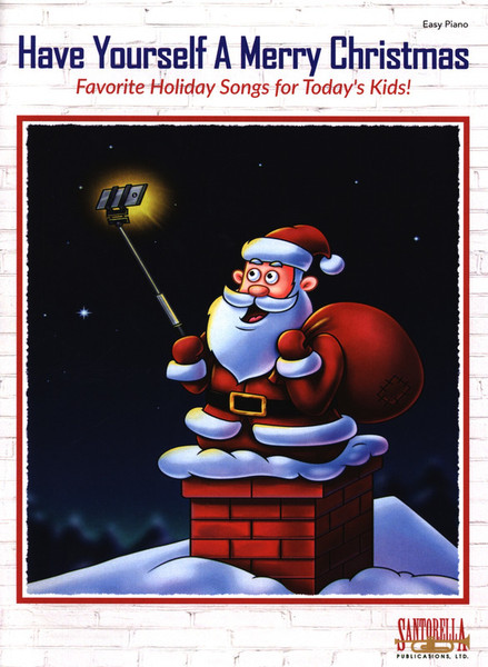 Have Yourself a Merry Little Christmas: Favorite Holiday Songs for Today's Kids! - Easy Piano