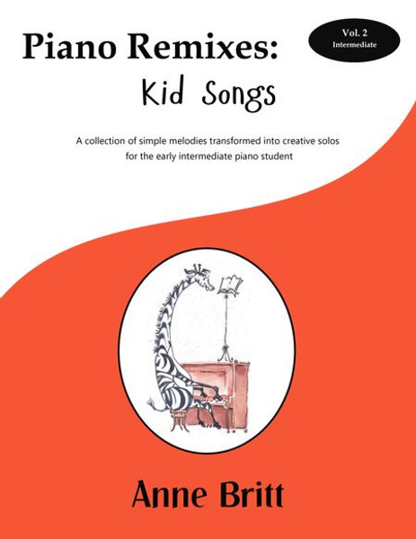 Piano Remixes: Kid Songs for Intermediate Piano