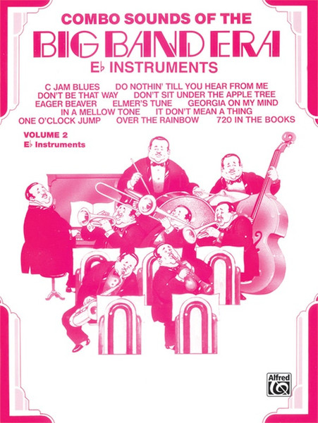 Combo Sounds of the Big Band Era: Volume 2 - E-flat Instruments 