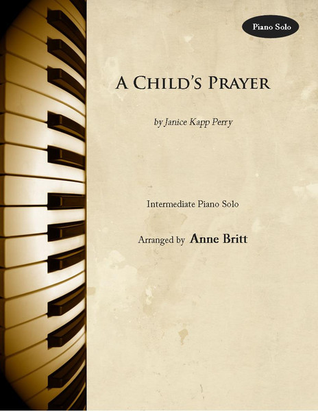 A Child's Prayer for Piano Solo arr. Anne Britt