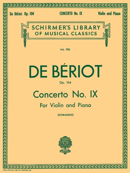 De Beriot - Concerto No. 9  for Violin and Piano (Schradieck) Schirmer Edition