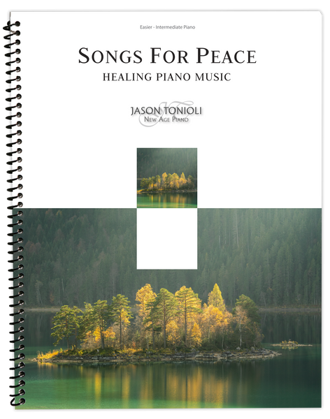 Jason Tonioli - Songs for Peace: Healing Piano Music - Early Intermediate Piano Songbook