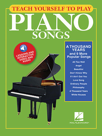 Teach Yourself to Play Piano Songs: A Thousand Years and 9 More Popular Songs (Audio Access Included)