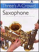 Three's a Crowd: Junior Book A (Easy) - Saxophone Trios