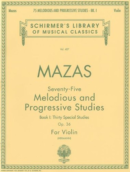 Mazas Opus 36 Seventy-Five Melodious and Progressive Studies Book I: Thirty Special Studies for Violin