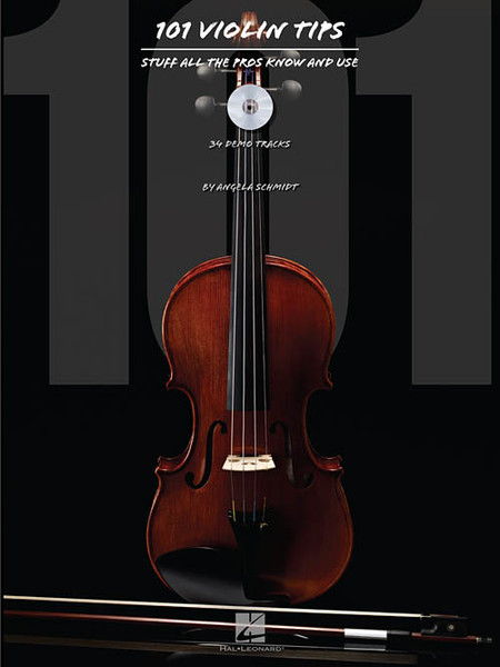 101 Violin Tips: Stuff All the Pros Know and Use (Book/CD Set) by Angela Schmidt