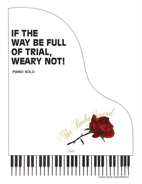If the Way be Full of Trial, Weary Not! - Piano Solo (Sheet Music)