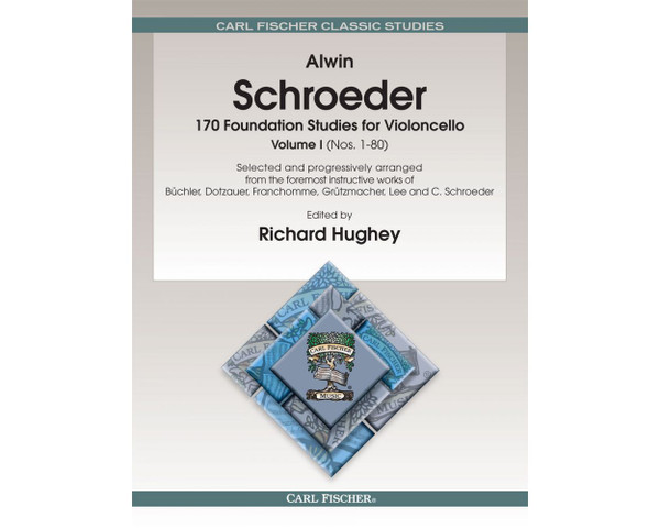 Alwin Schroeder 170 Foundation Studies for Violoncello Volume 1 (Nos. 1-80) by Richard Hughey