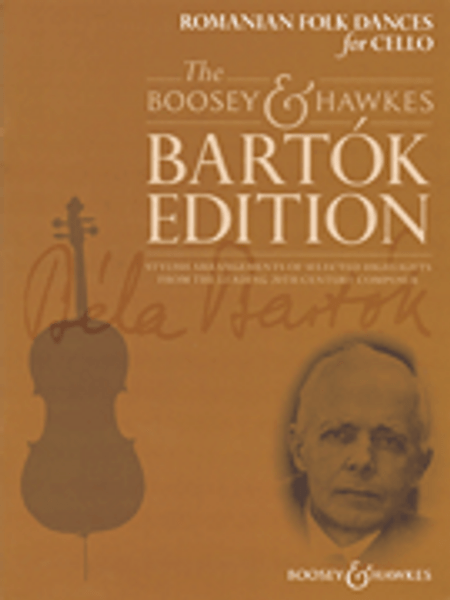 The Boosey & Hawkes Bartók Edition: :Romanian Folk Dances for Cello