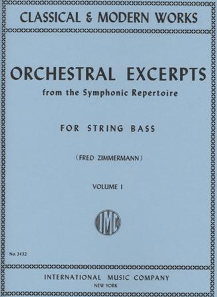 Classical & Modern Works Orchestral Excerpts from the Symphonic Repertoire Volume 1 for String Bass by Fred Zimmerman