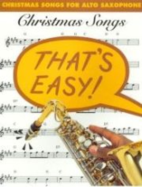 That's Easy! Christmas Songs for Alto Saxophone