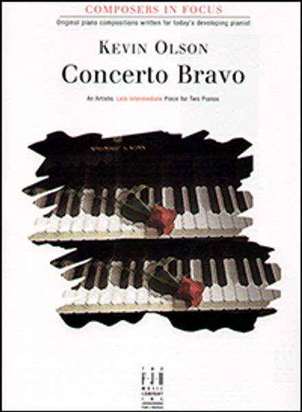FJH Composers In Focus - Concerto Bravo - Late Intermediate by Kevin Olson