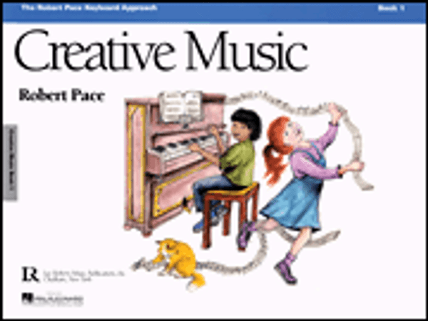 Robert Pace Keyboard Approach - Creative Music - Book 1