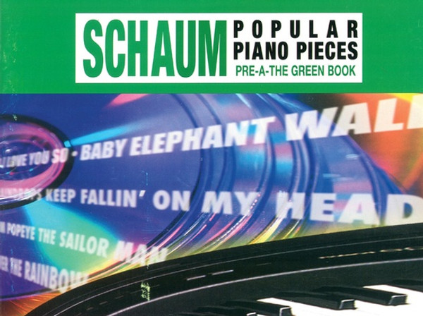 Schaum - Popular Piano Pieces - Pre-A: The Green Book