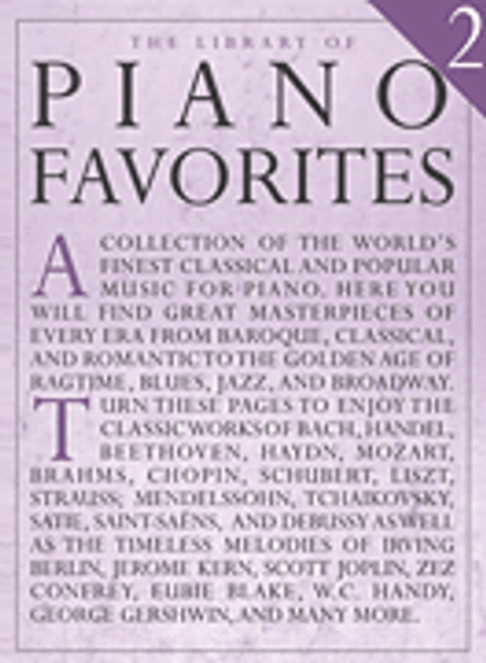 The Library of Piano Favorites Volume 2 for Intermediate to Advanced Piano