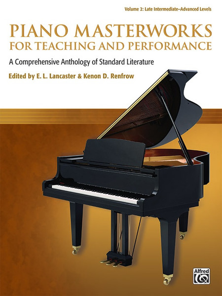 Piano Masterworks for Teaching and Performance, Volume 2: Late Intermediate - Advanced Levels