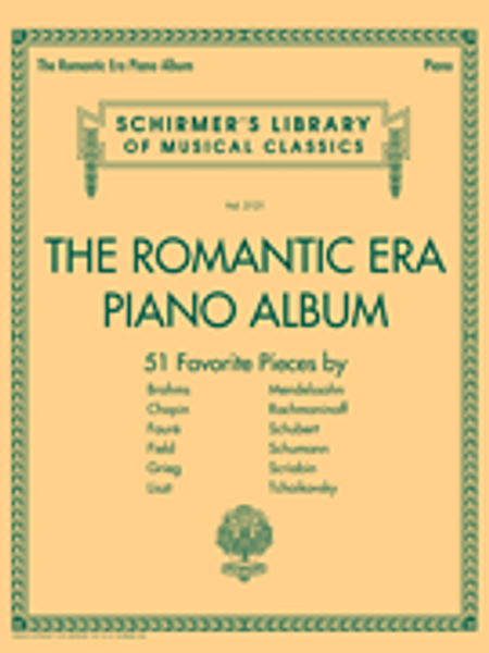 Schirmer's Library of Musical Classics Vol. 2121 - The Romantic Era Piano Album for Intermediate to Advanced Piano