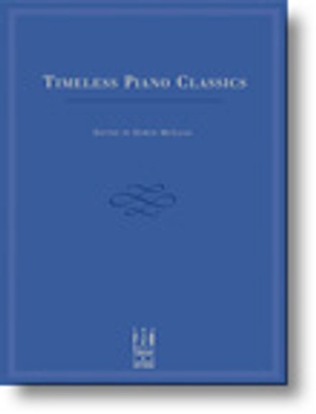 Timeless Piano Classics for Intermediate to Advanced Piano