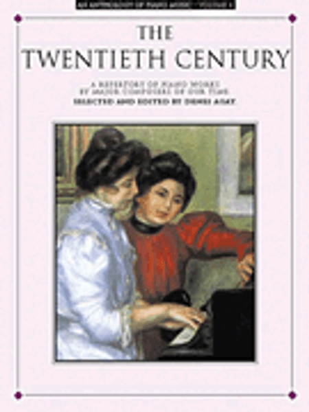 Anthology of Piano Music - Volume 4: The Twentieth Century for Intermediate to Advanced Piano