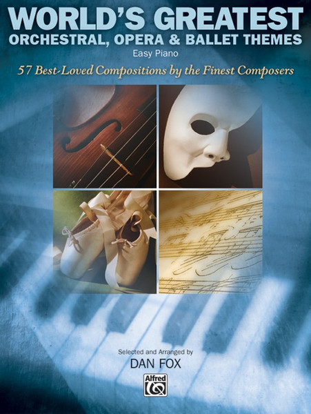 World's Greatest Orchestral, Opera & Ballet Themes for Intermediate to Advanced Piano
