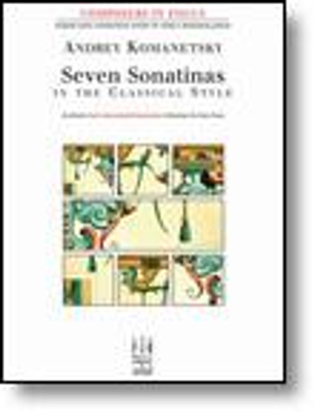 Composers in Focus: Seven Sonatinas in the Classical Style for Intermediate to Advanced Piano